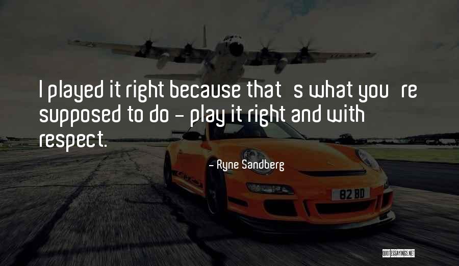 Ryne Quotes By Ryne Sandberg Ryne Quotes By Ryne Sandberg
