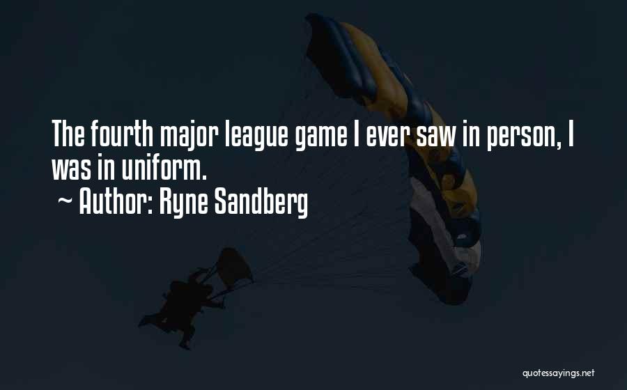 Ryne Sandberg Quotes 112869