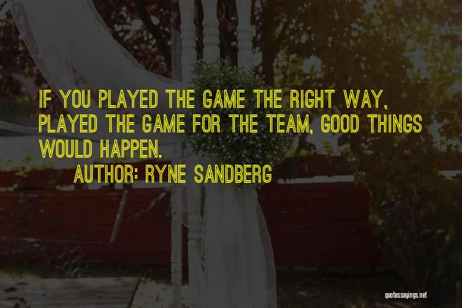 Ryne Sandberg Quotes 163460