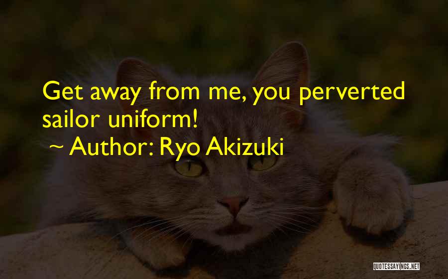 Ryo Akizuki Quotes 1086441 Ryo Akizuki Quotes 1086441