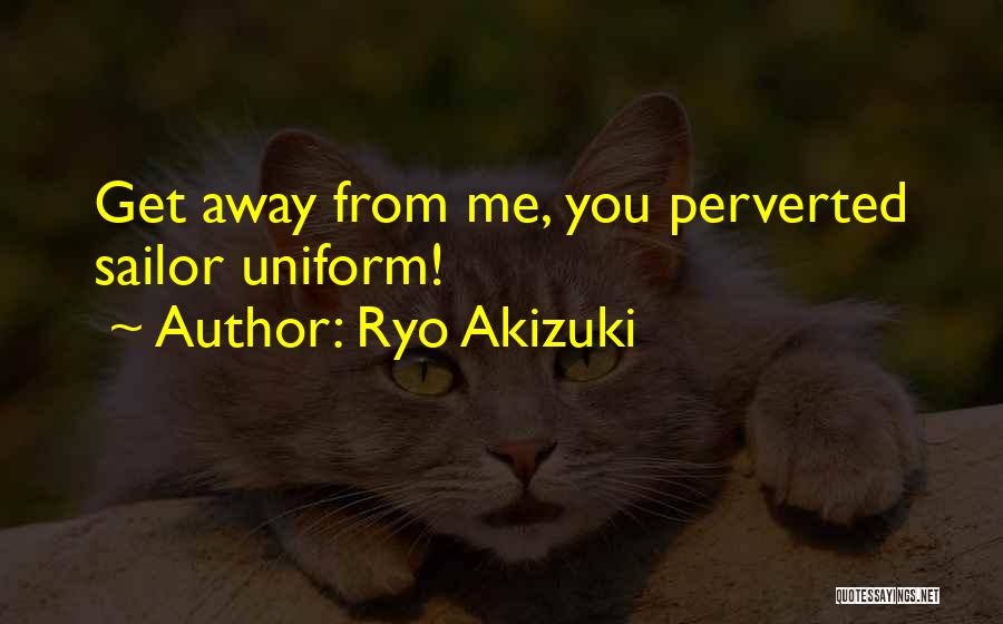 Ryo Akizuki Quotes 1086441