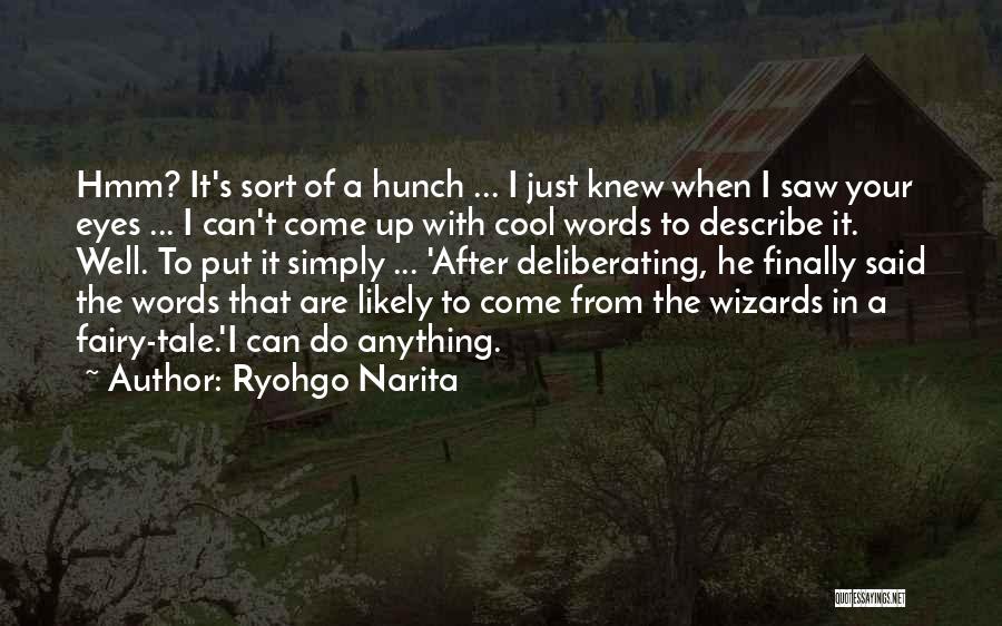 Ryohgo Narita Quotes 485040