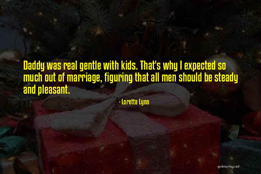Ryozo Nagamune Quotes By Loretta Lynn Ryozo Nagamune Quotes By Loretta Lynn