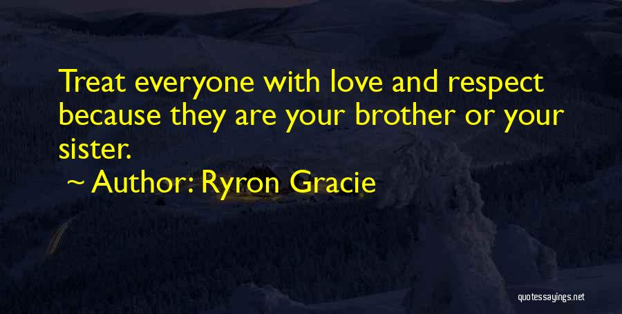 Ryron Gracie Quotes 1361790
