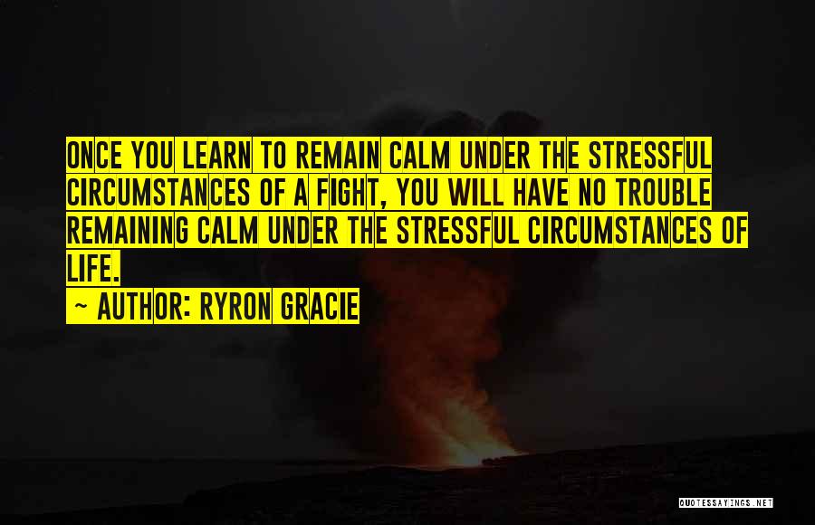 Ryron Gracie Quotes 1612506