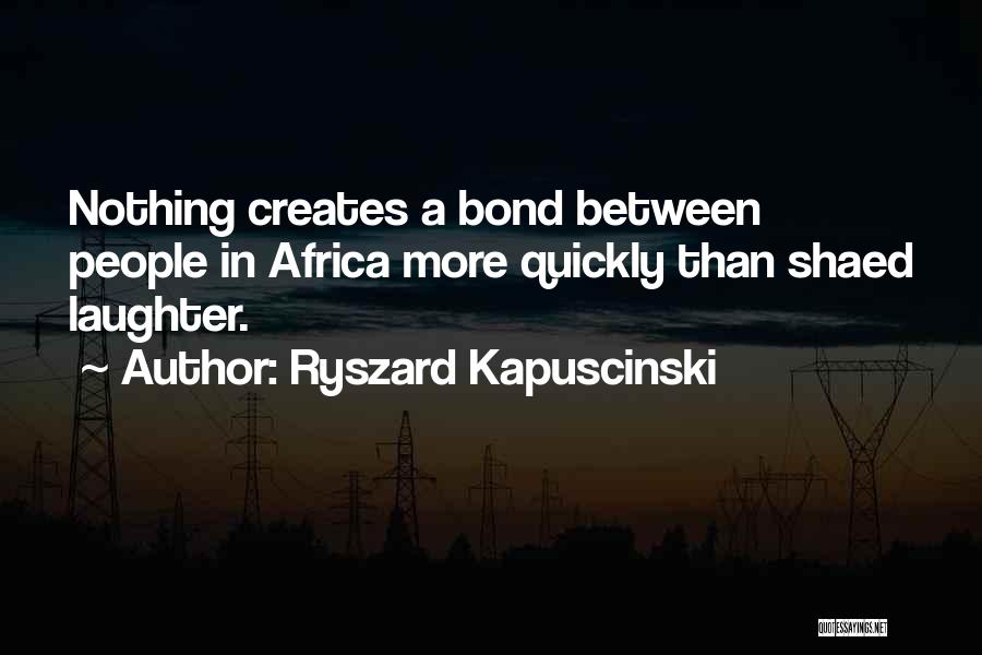 Ryszard Kapuscinski Quotes 607521