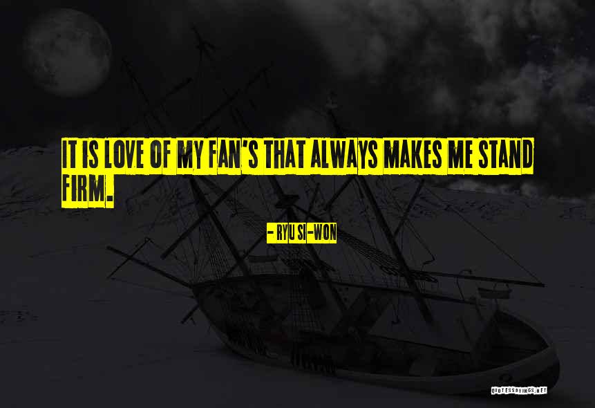 Ryu Quotes By Ryu Si-won Ryu Quotes By Ryu Si-won