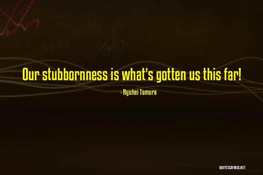Ryuhei Tamura Quotes 488729 Ryuhei Tamura Quotes 488729