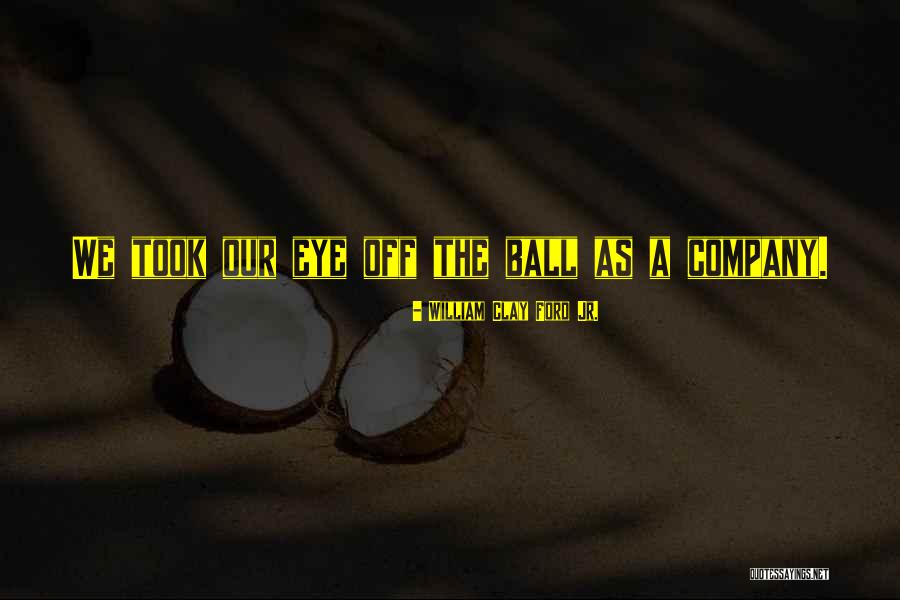 Ryuzaburo Otomo Quotes By William Clay Ford Jr. Ryuzaburo Otomo Quotes By William Clay Ford Jr.