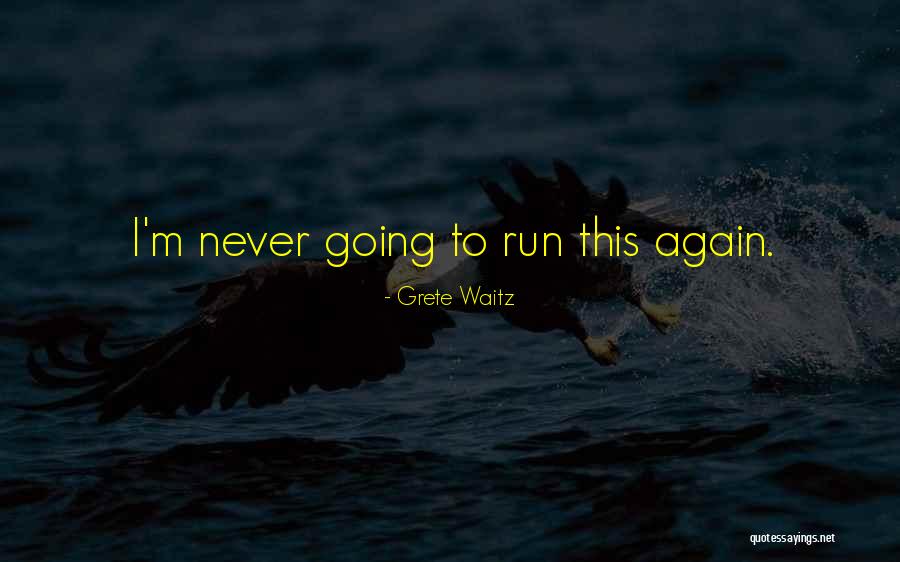 Ryzing Quotes By Grete Waitz Ryzing Quotes By Grete Waitz