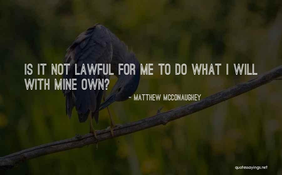Ryzyko Bankowe Quotes By Matthew McConaughey Ryzyko Bankowe Quotes By Matthew McConaughey