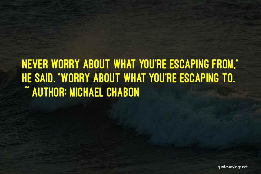 Rzua Quotes By Michael Chabon