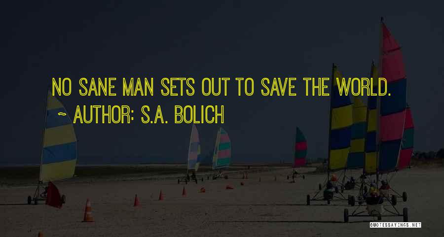 S.A. Bolich Quotes 1632559