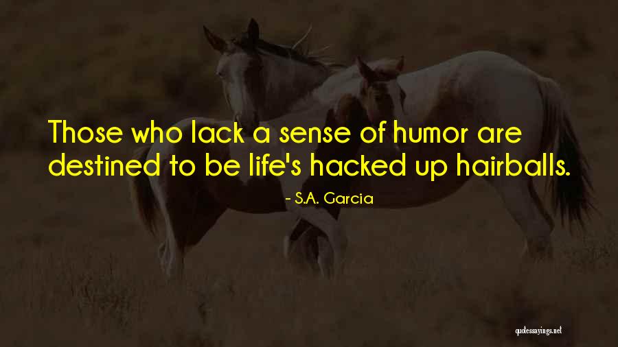 S.A. Garcia Quotes 1063539