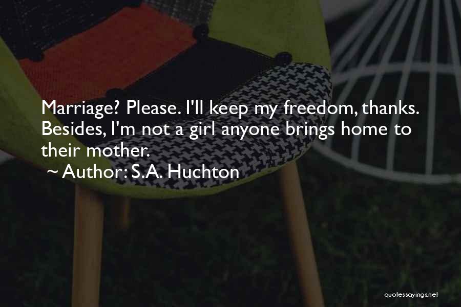 S.A. Huchton Quotes 330919