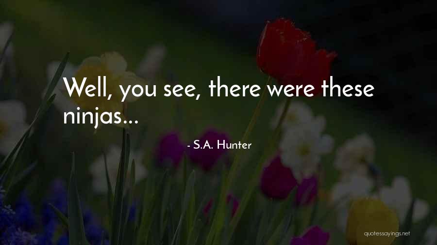 S.A. Hunter Quotes 508767