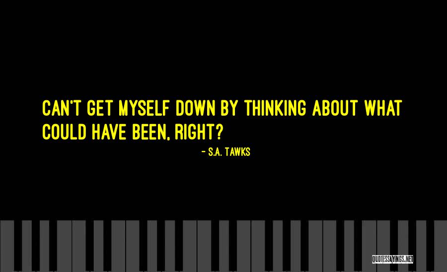S.A. Tawks Quotes 1161439 S.A. Tawks Quotes 1161439