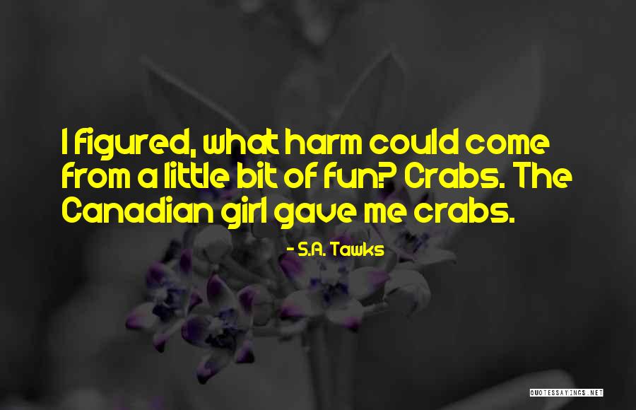 S.A. Tawks Quotes 1171531 S.A. Tawks Quotes 1171531