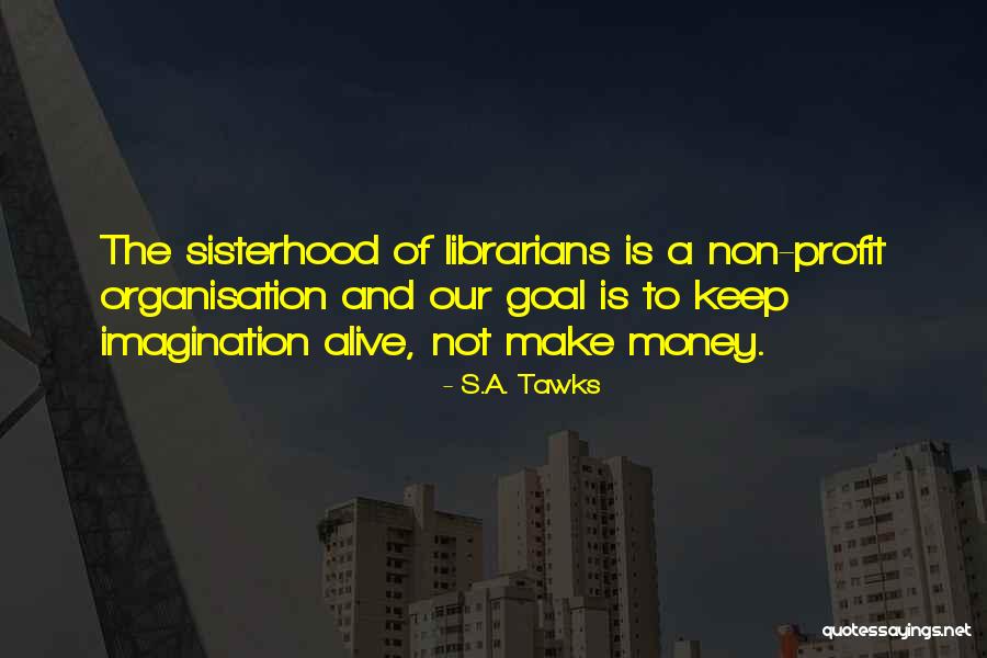 S.A. Tawks Quotes 1177433 S.A. Tawks Quotes 1177433