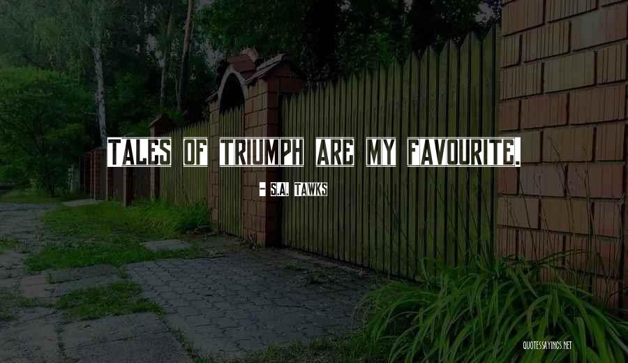 S.A. Tawks Quotes 1202548 S.A. Tawks Quotes 1202548
