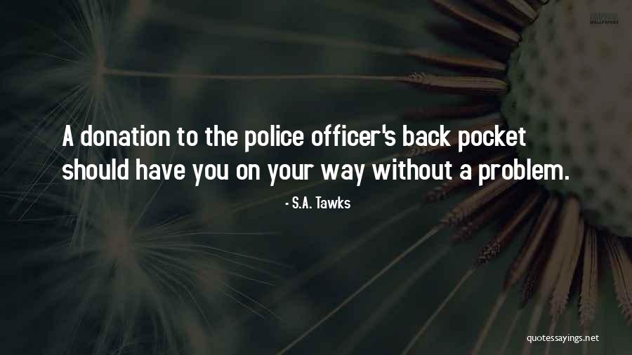S.A. Tawks Quotes 1262538 S.A. Tawks Quotes 1262538