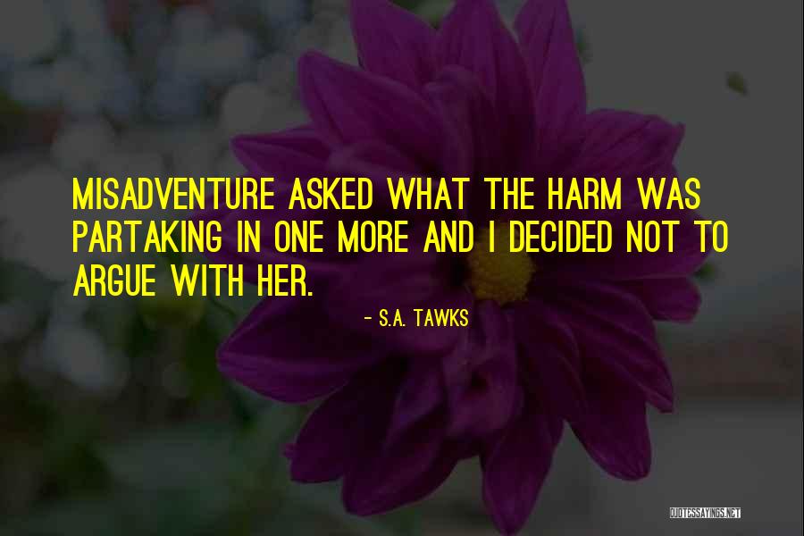 S.A. Tawks Quotes 1722651