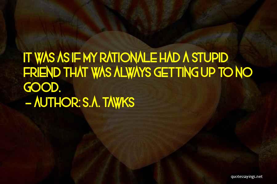 S.A. Tawks Quotes 264689