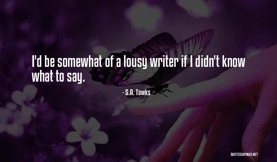 S.A. Tawks Quotes 266738 S.A. Tawks Quotes 266738