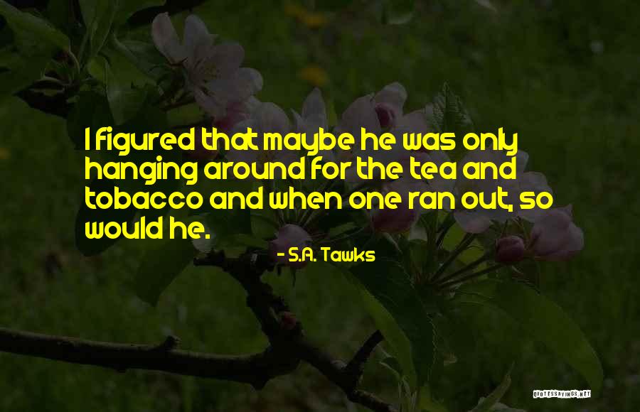 S.A. Tawks Quotes 965641 S.A. Tawks Quotes 965641