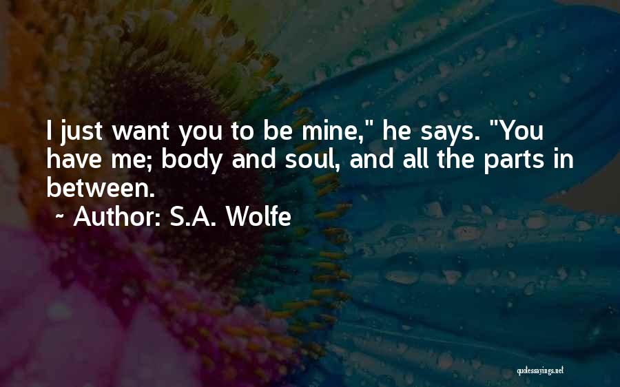 S.A. Wolfe Quotes 1217932