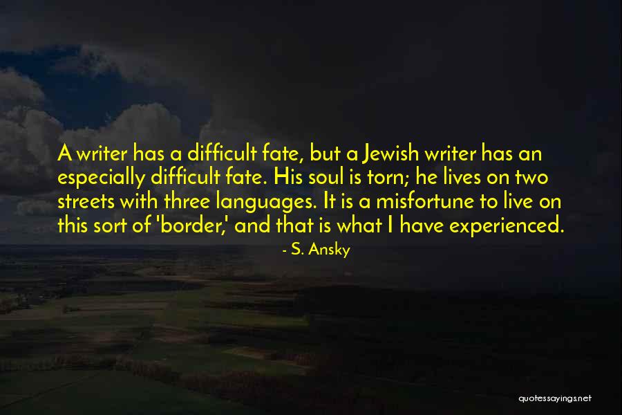 S. Ansky Quotes 1231299 S. Ansky Quotes 1231299