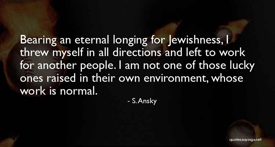 S. Ansky Quotes 587376 S. Ansky Quotes 587376