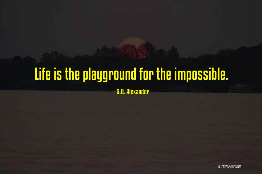 S.B. Alexander Quotes 165516 S.B. Alexander Quotes 165516