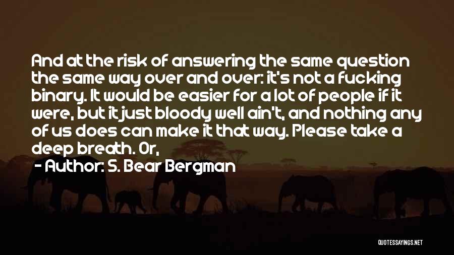 S. Bear Bergman Quotes 1638817