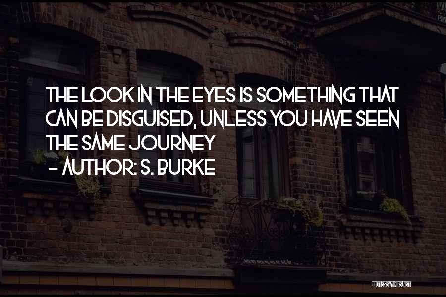 S. Burke Quotes 461628