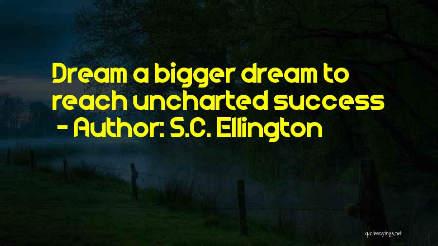 S.C. Ellington Quotes 383464