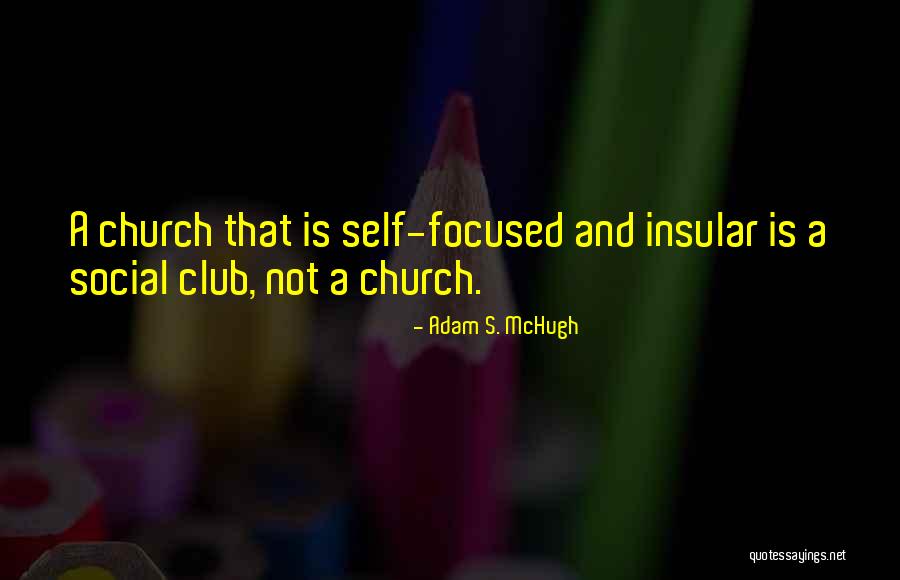 S Club Quotes By Adam S. McHugh S Club Quotes By Adam S. McHugh