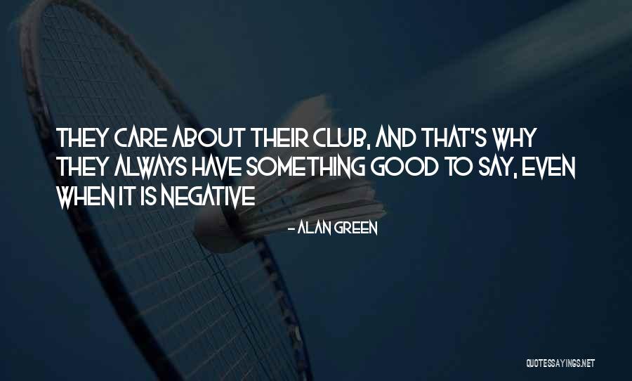 S Club Quotes By Alan Green S Club Quotes By Alan Green