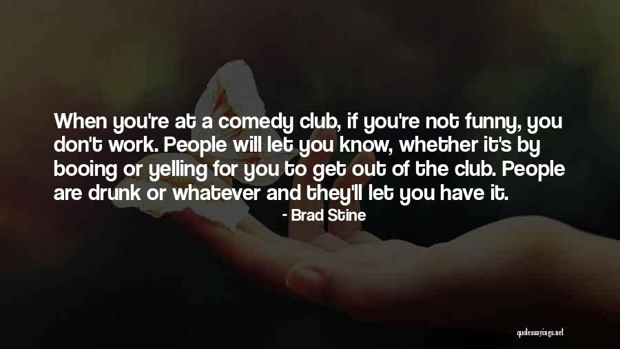 S Club Quotes By Brad Stine S Club Quotes By Brad Stine