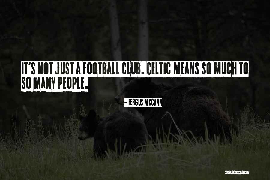 S Club Quotes By Fergus McCann