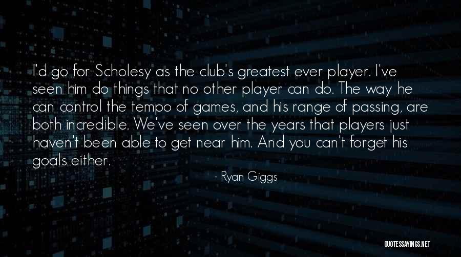 S Club Quotes By Ryan Giggs S Club Quotes By Ryan Giggs