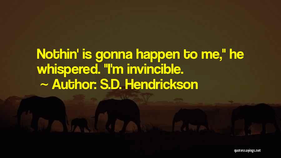 S.D. Hendrickson Quotes 1662470