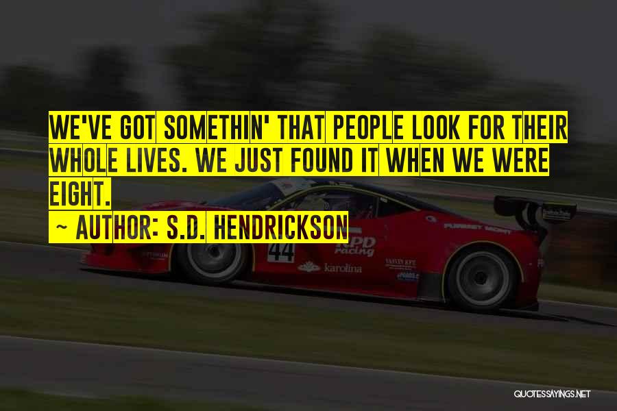 S.D. Hendrickson Quotes 1766228