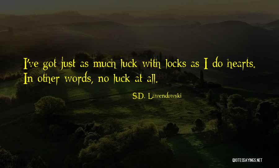 S.D. Lawendowski Quotes 1389559