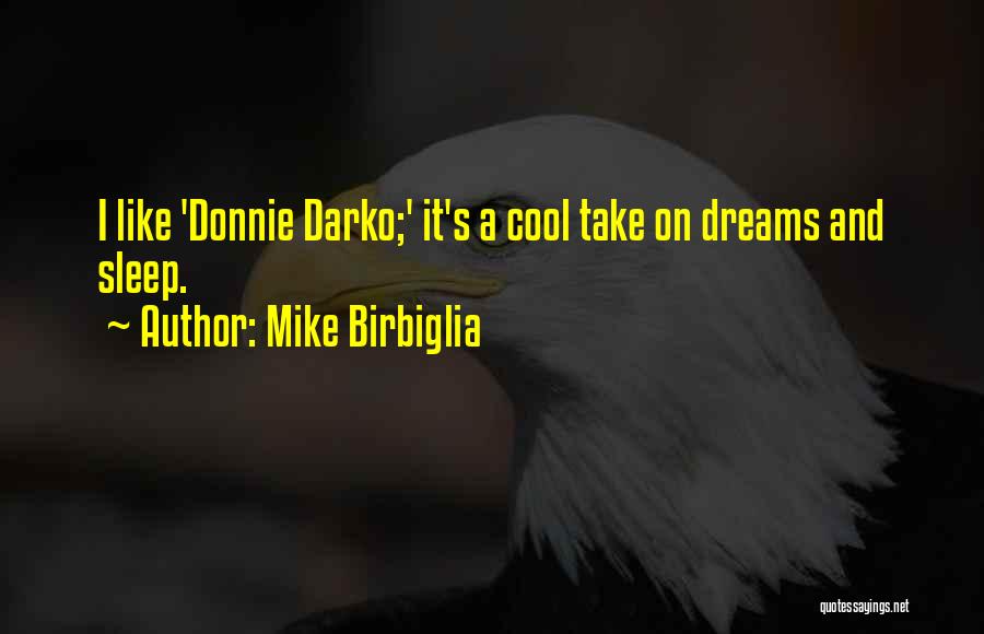 S Darko Quotes By Mike Birbiglia