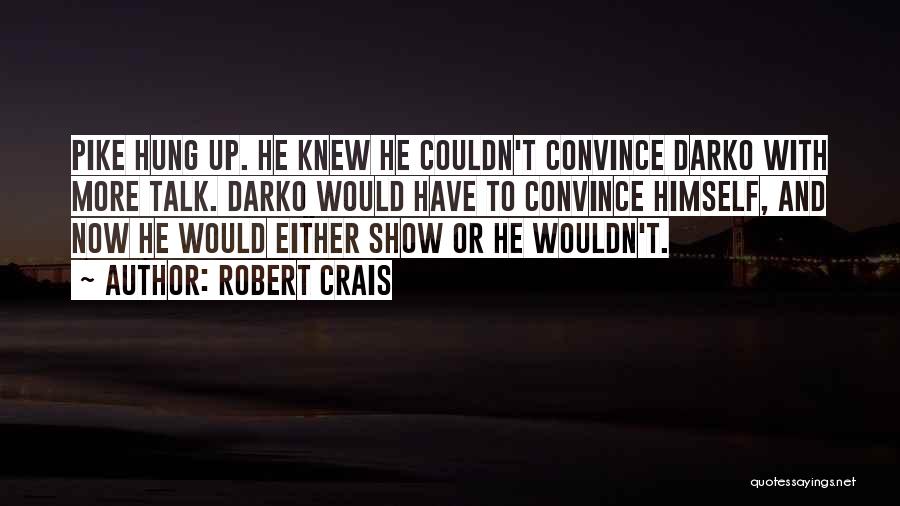 S Darko Quotes By Robert Crais