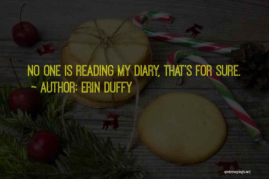 S Diary Quotes By Erin Duffy