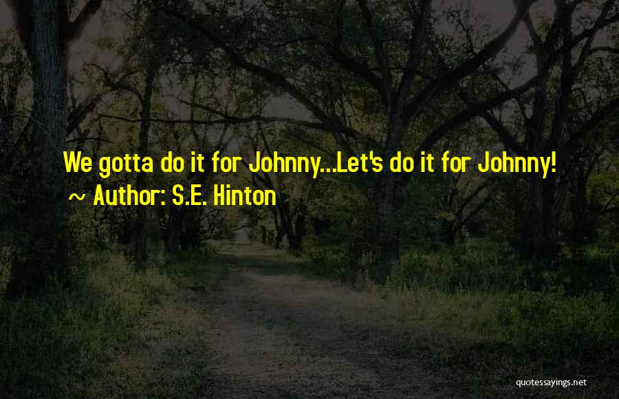 S.E. Hinton Quotes 479994