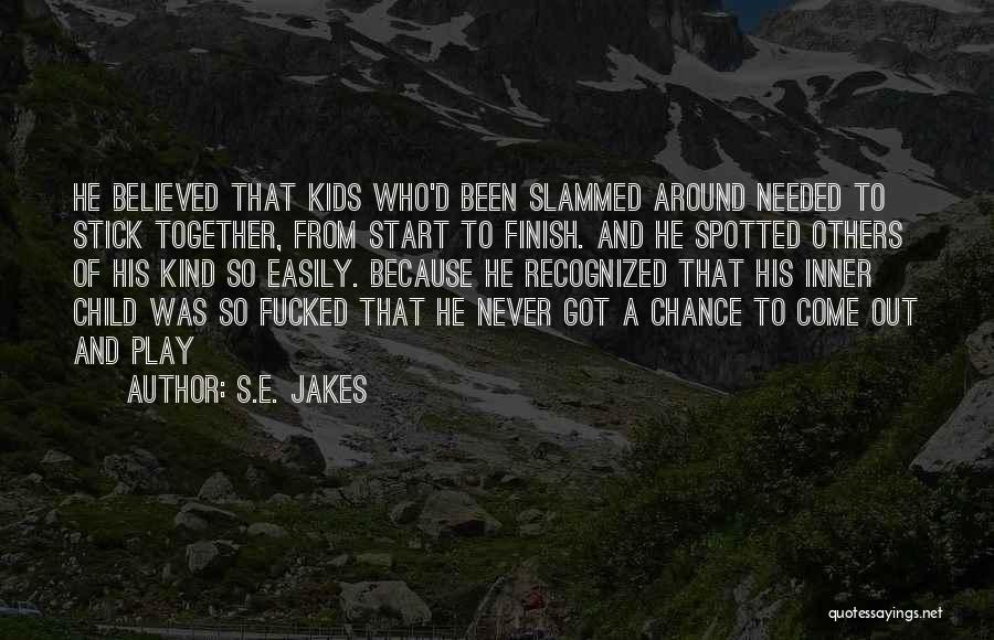 S.E. Jakes Quotes 1576266