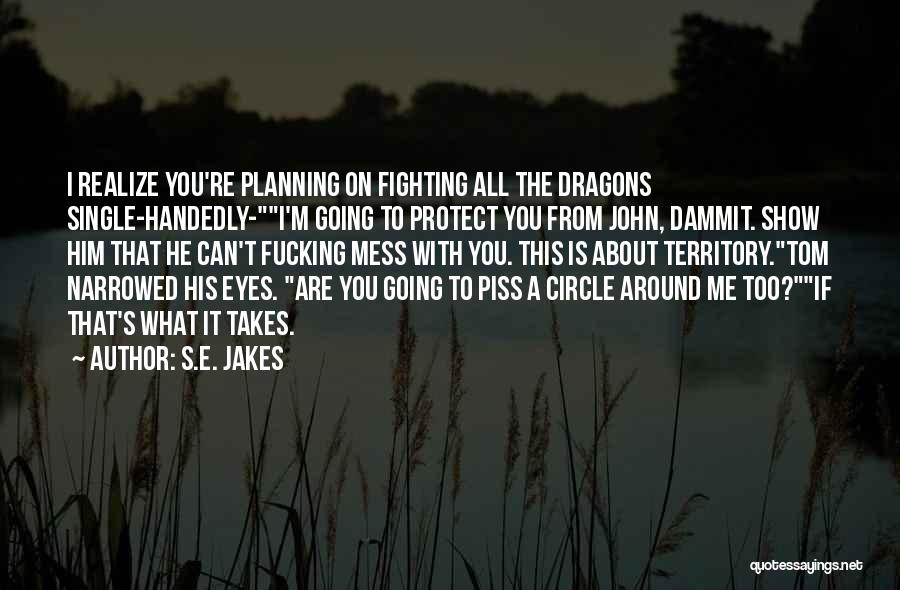 S.E. Jakes Quotes 1624462